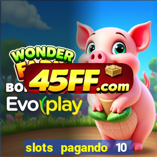 slots pagando 10 no cadastro facebook